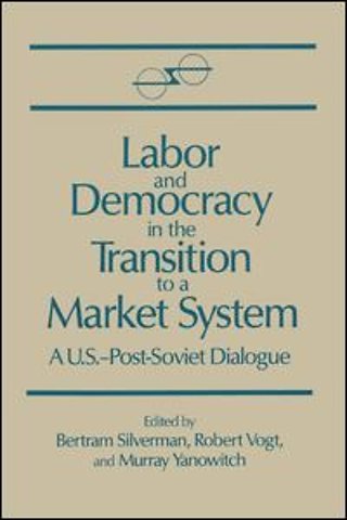 Labor and Democracy in the Transition to a Market System