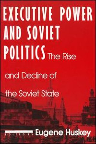 Executive Power and Soviet Politics