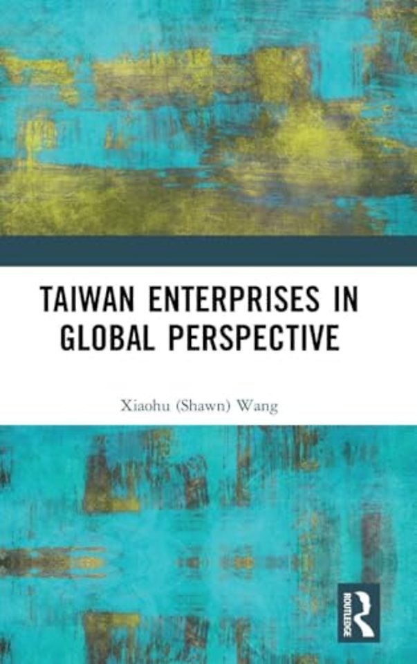 Taiwan Enterprises in Global Perspective
