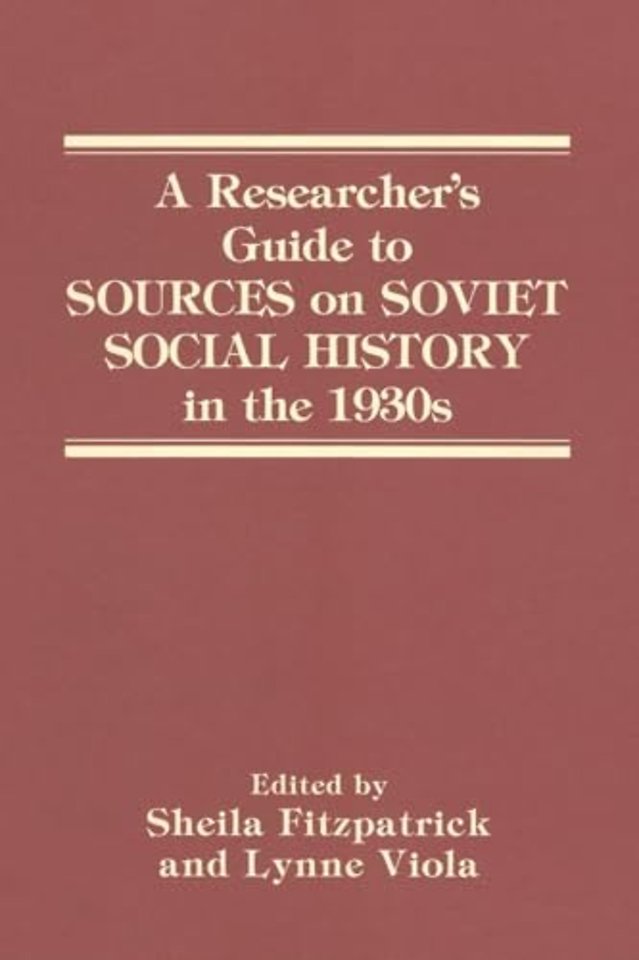 Researcher's Guide to Sources on Soviet Social History in the 1930s