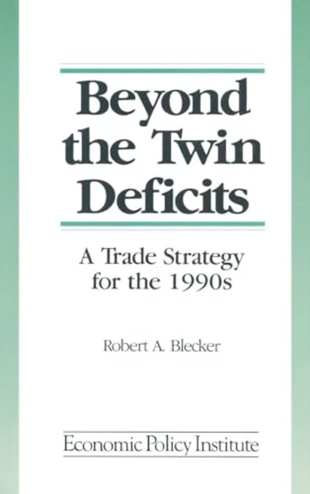 Beyond the Twin Deficits: A Trade Strategy for the 1990's