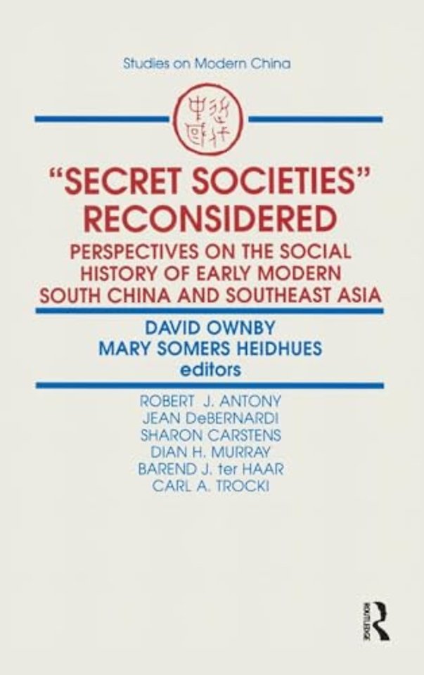 Secret Societies Reconsidered: Perspectives on the Social History of Early Modern South China and Southeast Asia