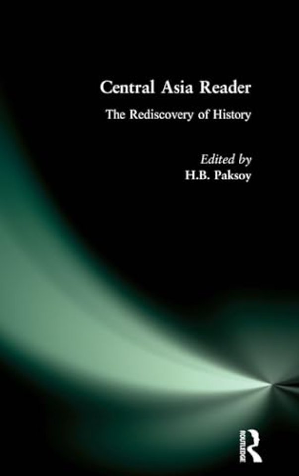 Central Asia Reader: The Rediscovery of History