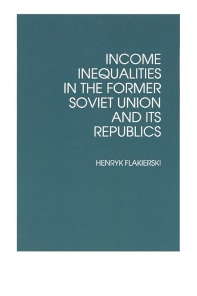 Income Inequalities in the Former Soviet Union and Its Republics