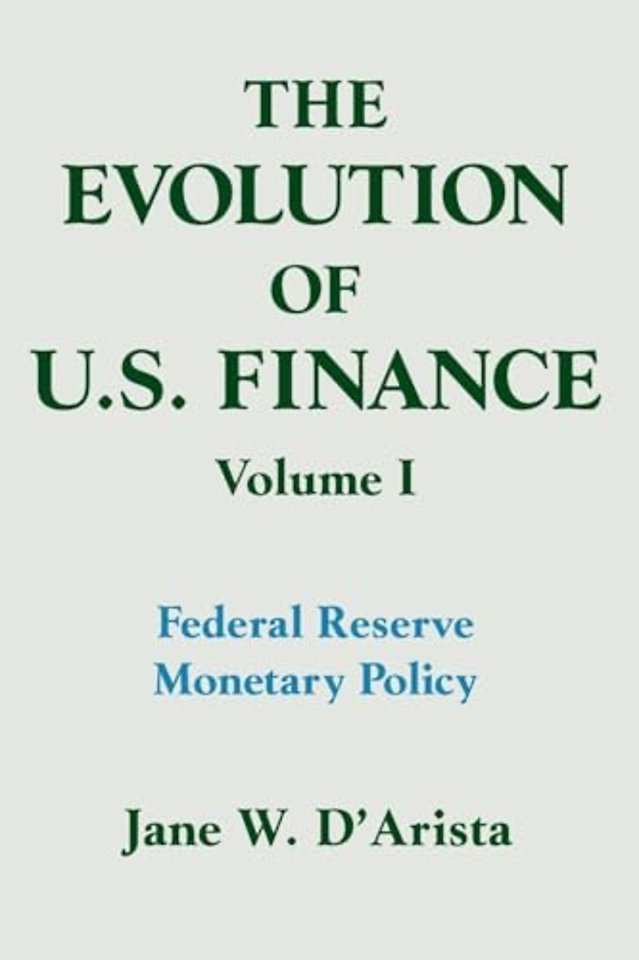 Evolution of US Finance: v. 1: Federal Reserve Monetary Policy, 1915-35