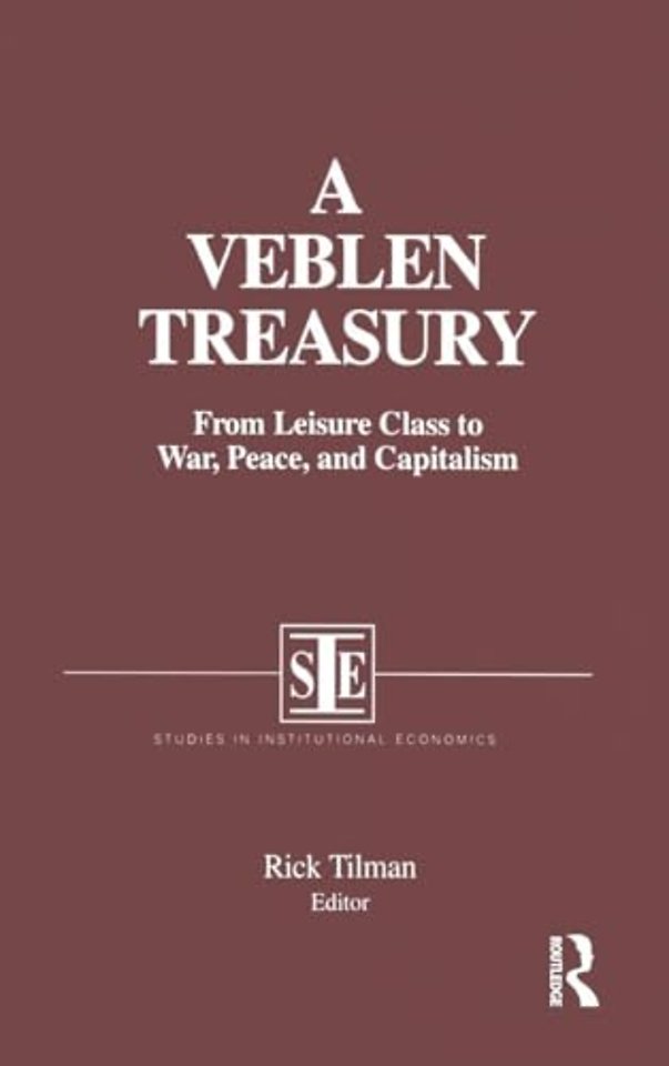 Veblen Treasury: From Leisure Class to War, Peace and Capitalism
