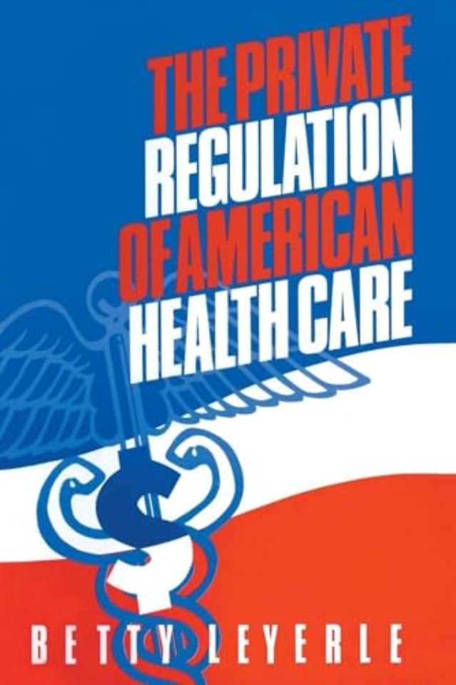 Private Regulation of American Health Care