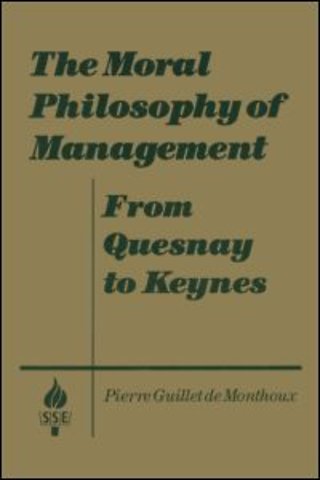 Moral Philosophy of Management: From Quesnay to Keynes