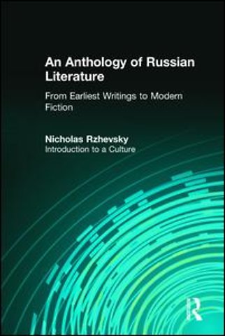 Anthology of Russian Literature from Earliest Writings to Modern Fiction