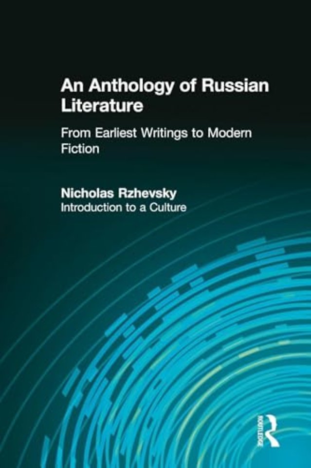 Anthology of Russian Literature from Earliest Writings to Modern Fiction