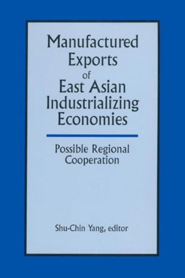 Manufactured Exports of East Asian Industrializing Economies and Possible Regional Cooperation