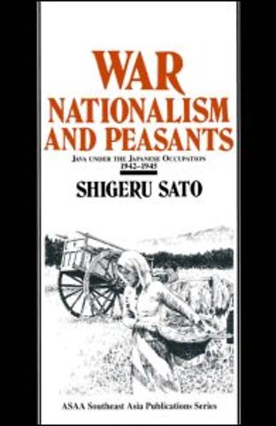 War, Nationalism and Peasants: Java Under the Japanese Occupation, 1942-45