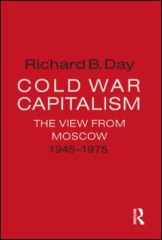Cold War Capitalism: The View from Moscow, 1945-1975