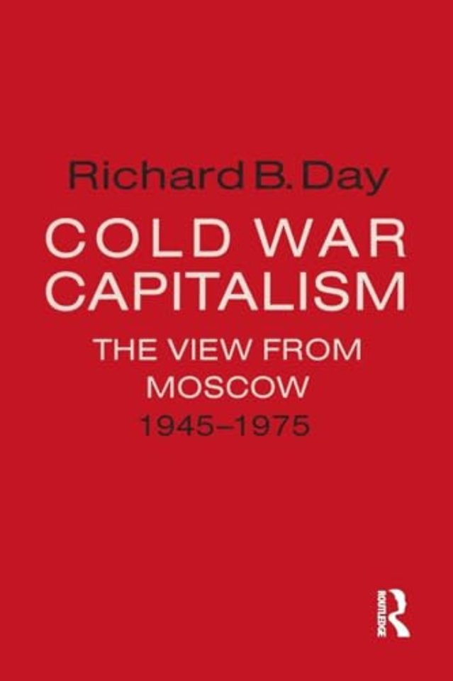 Cold War Capitalism: The View from Moscow, 1945-1975