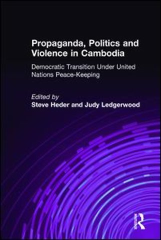 Propaganda, Politics and Violence in Cambodia