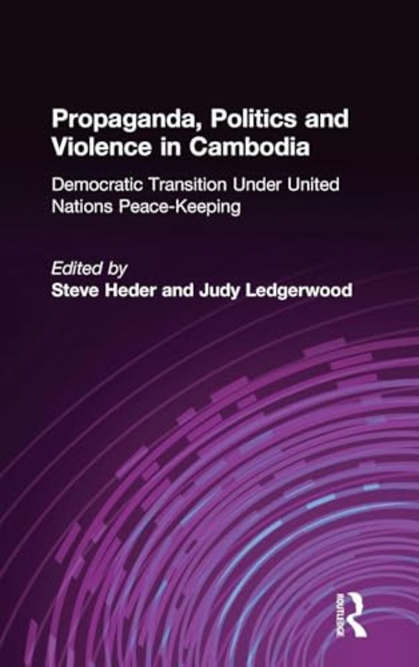 Propaganda, Politics and Violence in Cambodia