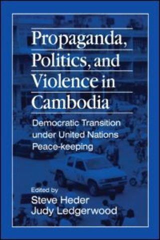 Propaganda, Politics and Violence in Cambodia