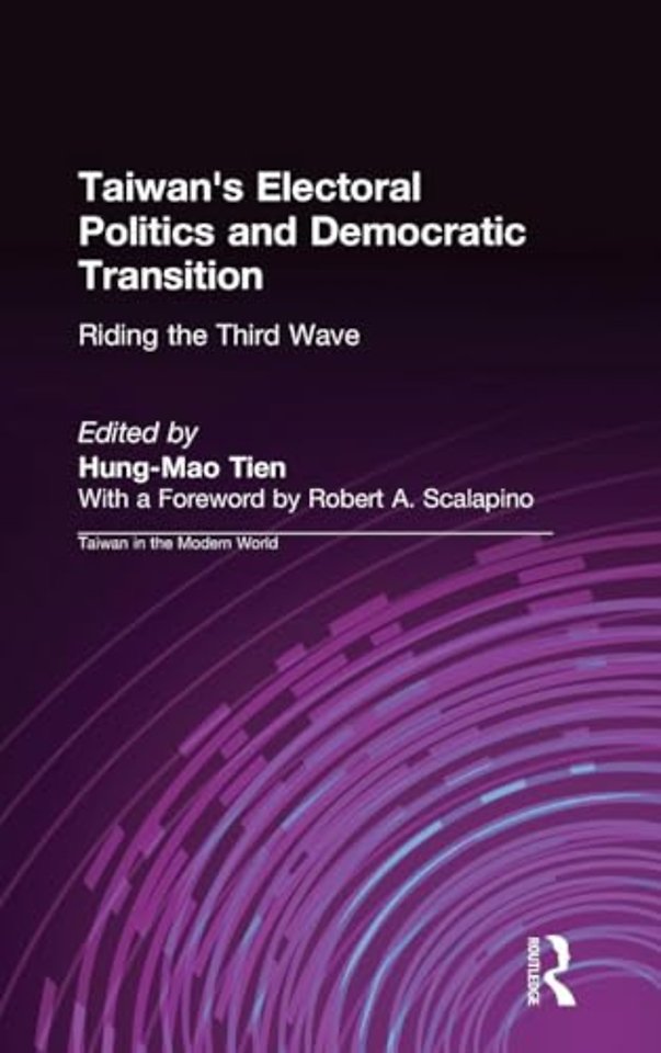 Taiwan's Electoral Politics and Democratic Transition: Riding the Third Wave