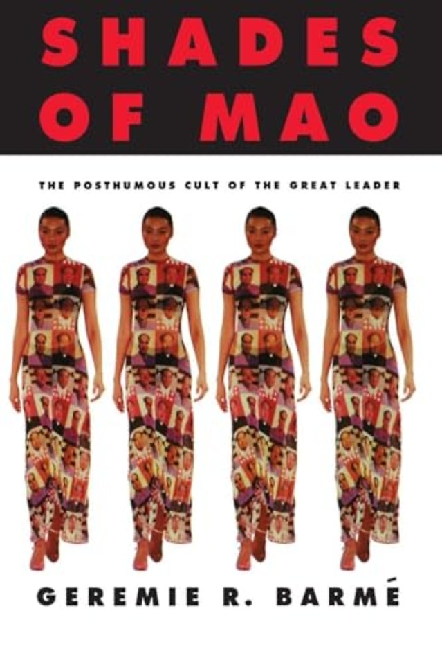 Shades of Mao: The Posthumous Cult of the Great Leader