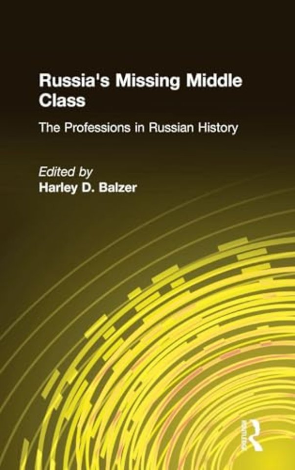 Russia's Missing Middle Class: The Professions in Russian History