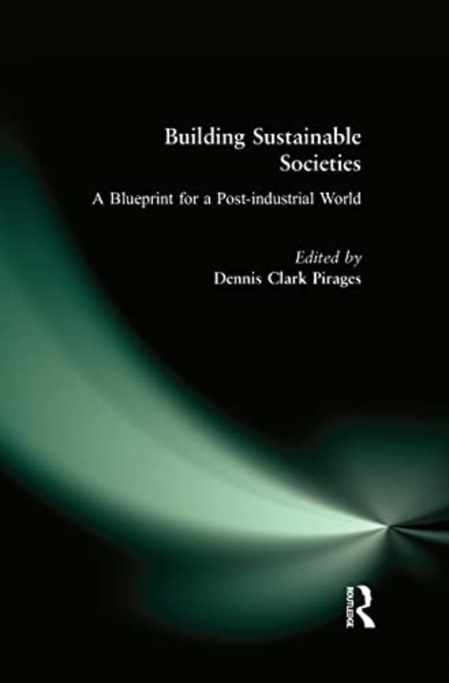 Building Sustainable Societies: A Blueprint for a Post-industrial World