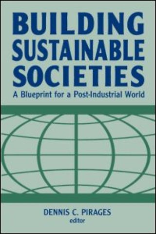 Building Sustainable Societies: A Blueprint for a Post-industrial World