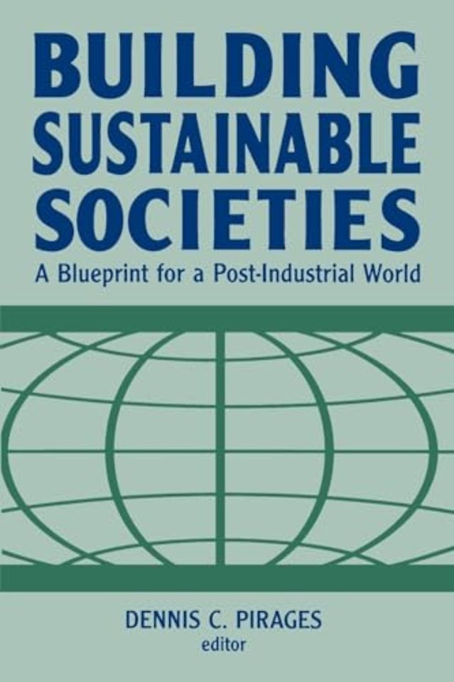 Building Sustainable Societies: A Blueprint for a Post-industrial World