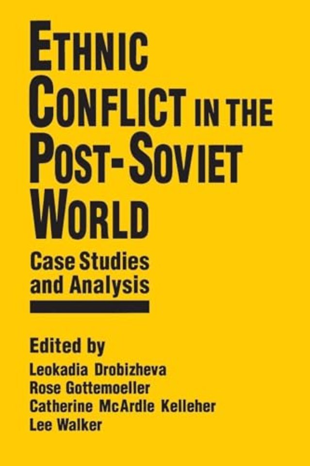Ethnic Conflict in the Post-Soviet World: Case Studies and Analysis