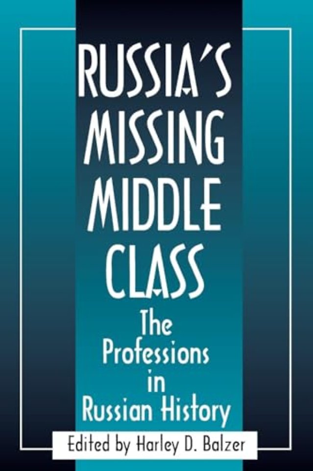 Russia's Missing Middle Class: The Professions in Russian History