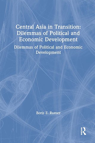 Central Asia in Transition: Dilemmas of Political and Economic Development