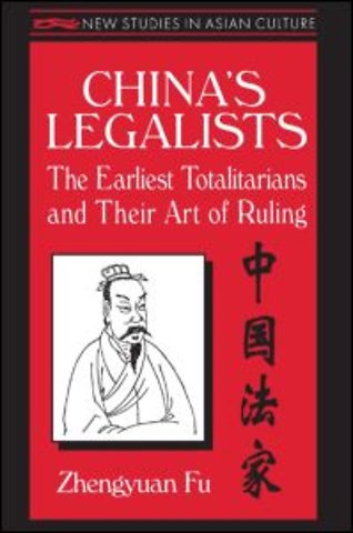 China's Legalists: The Early Totalitarians
