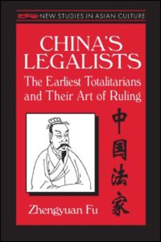 China's Legalists: The Early Totalitarians