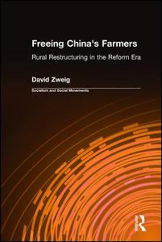 Freeing China's Farmers: Rural Restructuring in the Reform Era