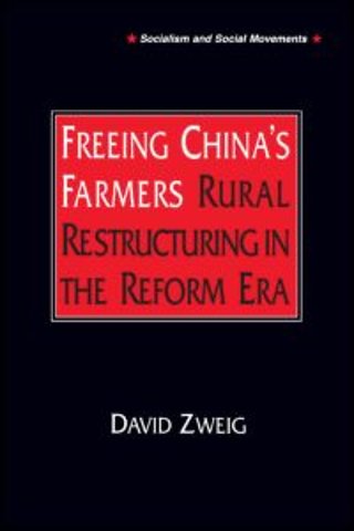 Freeing China's Farmers: Rural Restructuring in the Reform Era
