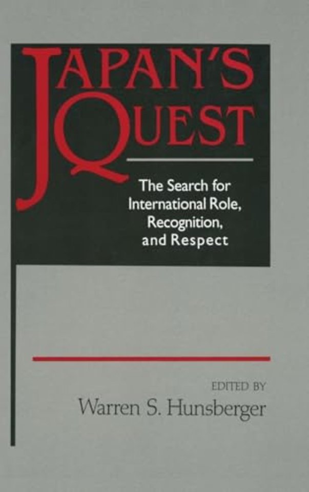Japan's Quest: The Search for International Recognition, Status and Role