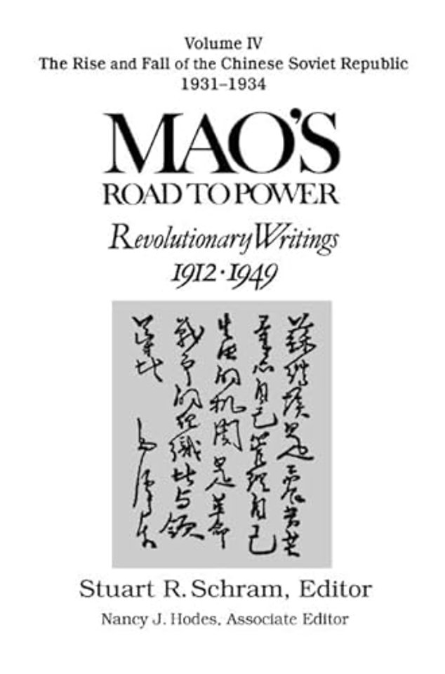 Mao's Road to Power: Revolutionary Writings, 1912-49: v. 4: The Rise and Fall of the Chinese Soviet Republic, 1931-34