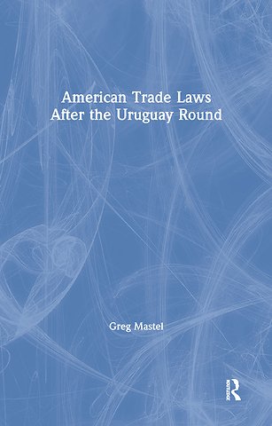 American Trade Laws After the Uruguay Round