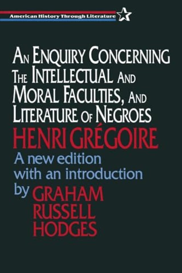 Enquiry Concerning the Intellectual and Moral Faculties and Literature of Negroes