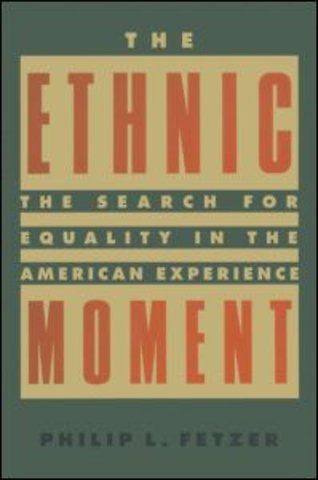 Ethnic Moment: The Search for Equality in the American Experience
