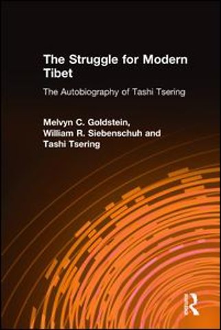 Struggle for Modern Tibet: The Autobiography of Tashi Tsering
