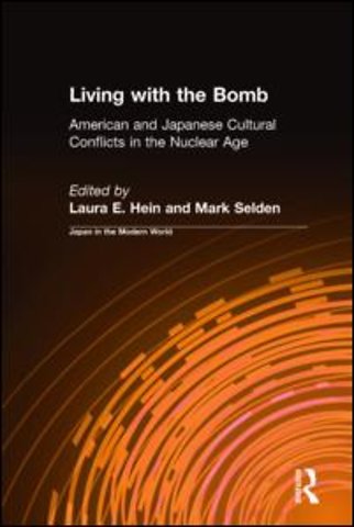 Living with the Bomb: American and Japanese Cultural Conflicts in the Nuclear Age
