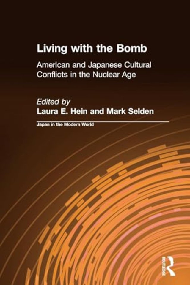 Living with the Bomb: American and Japanese Cultural Conflicts in the Nuclear Age