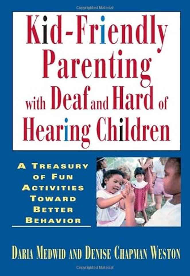 Kid-friendly Parenting with Deaf and Hard of Hearing Children
