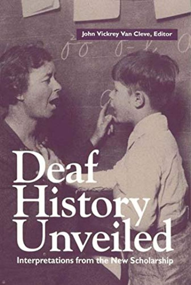 Deaf History Unveiled – Interpretations from the New Scholarship