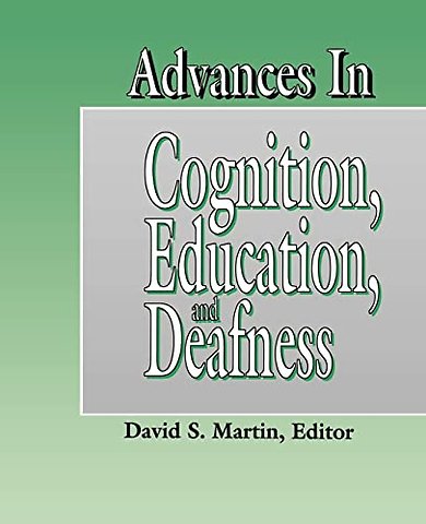 Advances in Cognition, Education and Deafness
