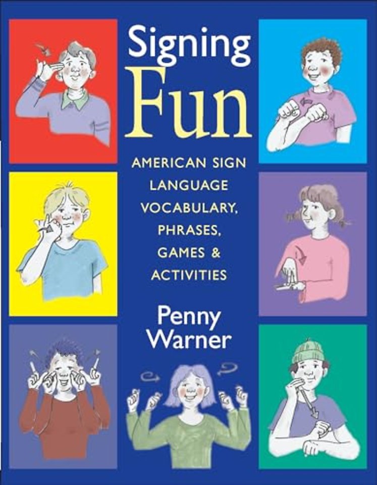Signing Fun - American Sign Language Vocabulary, Phrases, Games and Activities