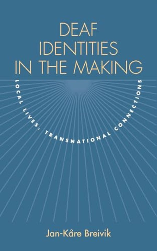Deaf Identities in the Making – Local Lives, Transnational Connections