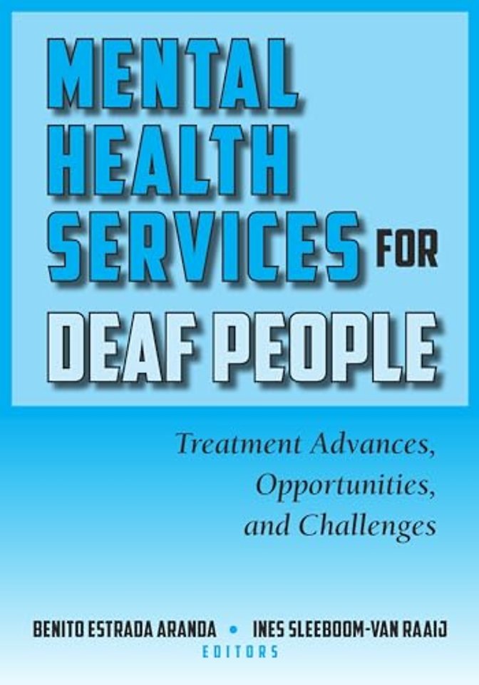 Mental Health Services for Deaf People – Treatment Advances, Opportunities, and Challenges