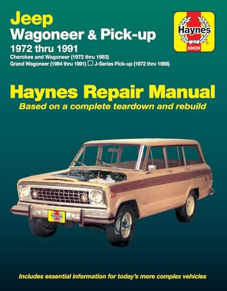 Jeep Wagoneer & Pick-up covering Wagoneer (72-83), Grand Wagoneer (84-91), Cherokee (72-83) & J-Series pick-ups (72-88) Haynes Repair Manual (USA)