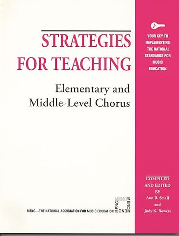 Strategies for Teaching Elementary and Middle-Level Chorus